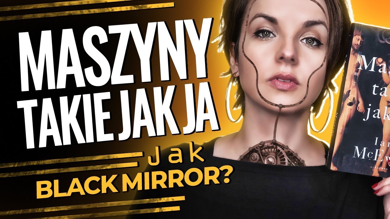 "Maszyny takie jak ja" Ian McEwan | KONKURS | za Czarnym Lustrem...