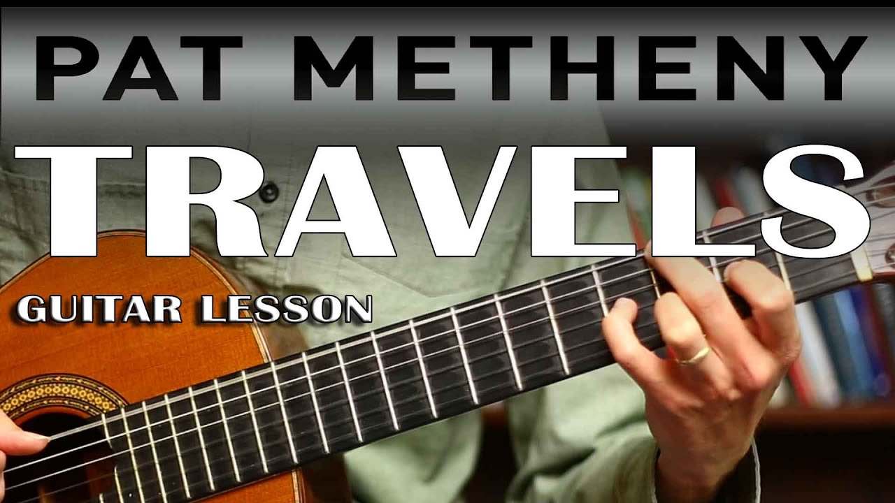 Travels by Pat Metheny Fingerstyle Guitar lesson | Part 2