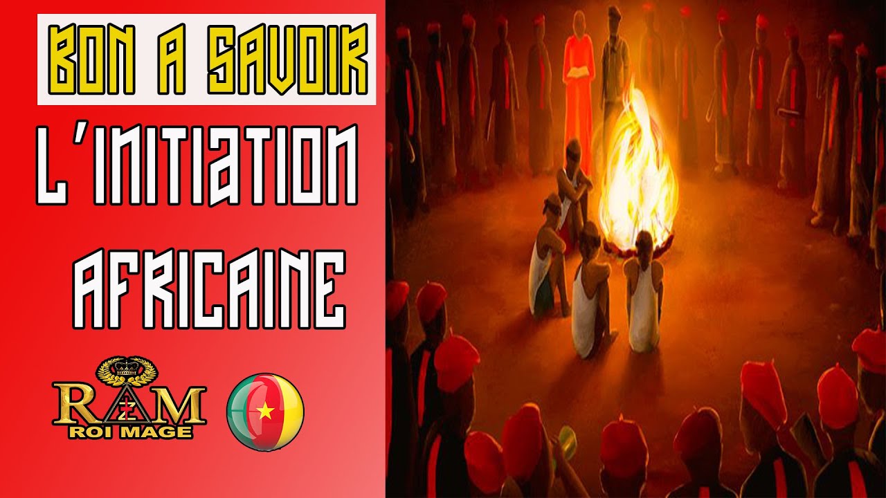 BON A SAVOIR, L'INITIATION AFRICAINE