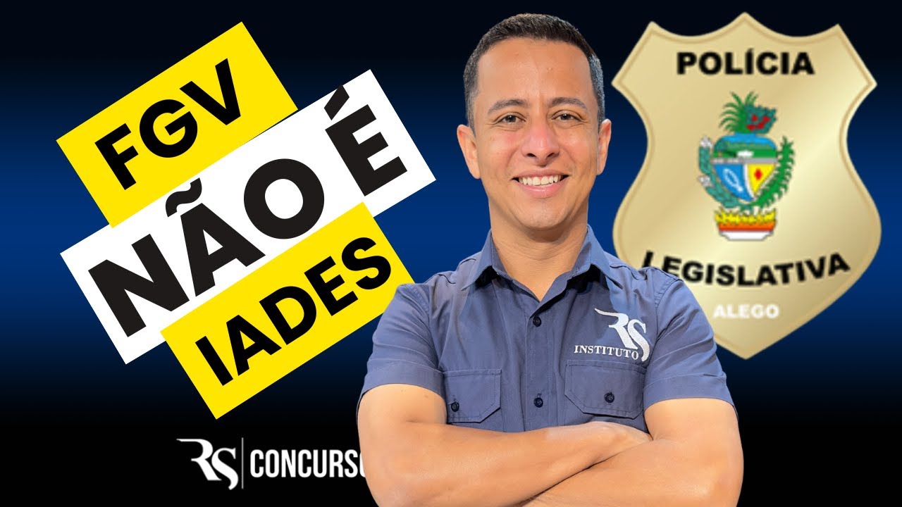 Concurso ALEGO 2025: FGV NÃO É IADES! O Que Vai Mudar na Sua Prova