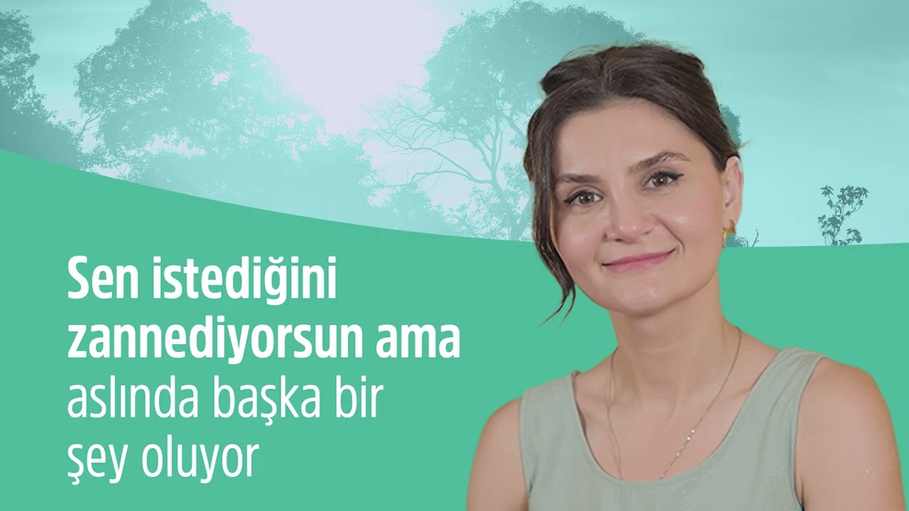 Sen İstediğini Zannediyorsun Ama Aslında Başka Bir Şey Oluyor