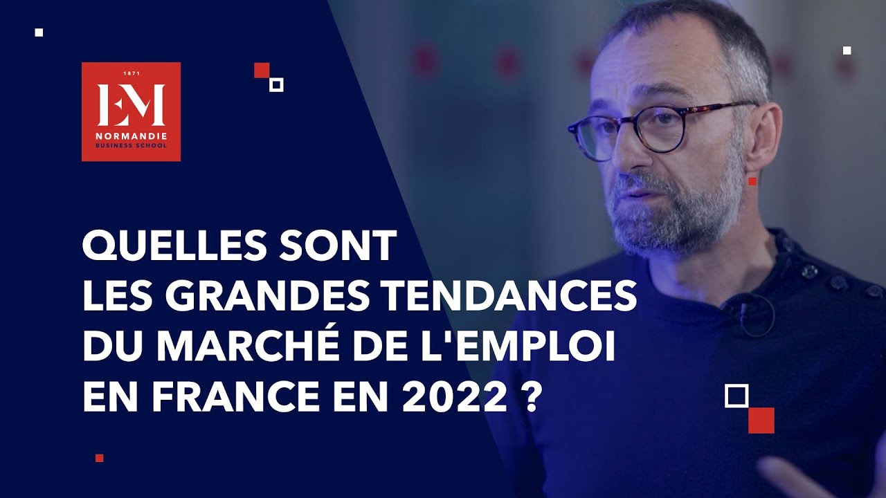 Quelles sont les grandes tendances du march&eacute; de l'emploi en France en 2022 ?