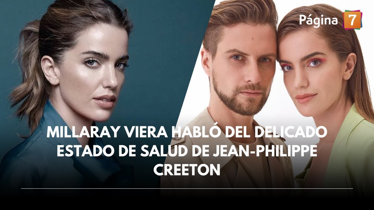 Millaray Viera habl&oacute; del delicado estado de salud de Jean-Philippe Creeton