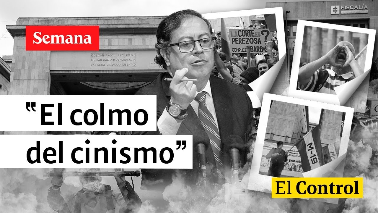 “Cinismo”: El Control a Petro, las marchas y el asedio a la Corte Suprema | SEMANA