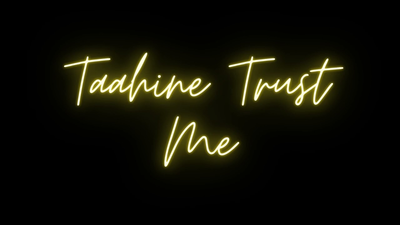 Taahine Trust Me