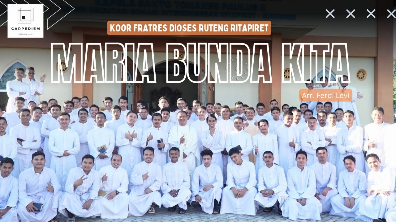 Koor Frater Dioses Ritapiret || Maria Bunda Kita || Arr. Ferdy Levi