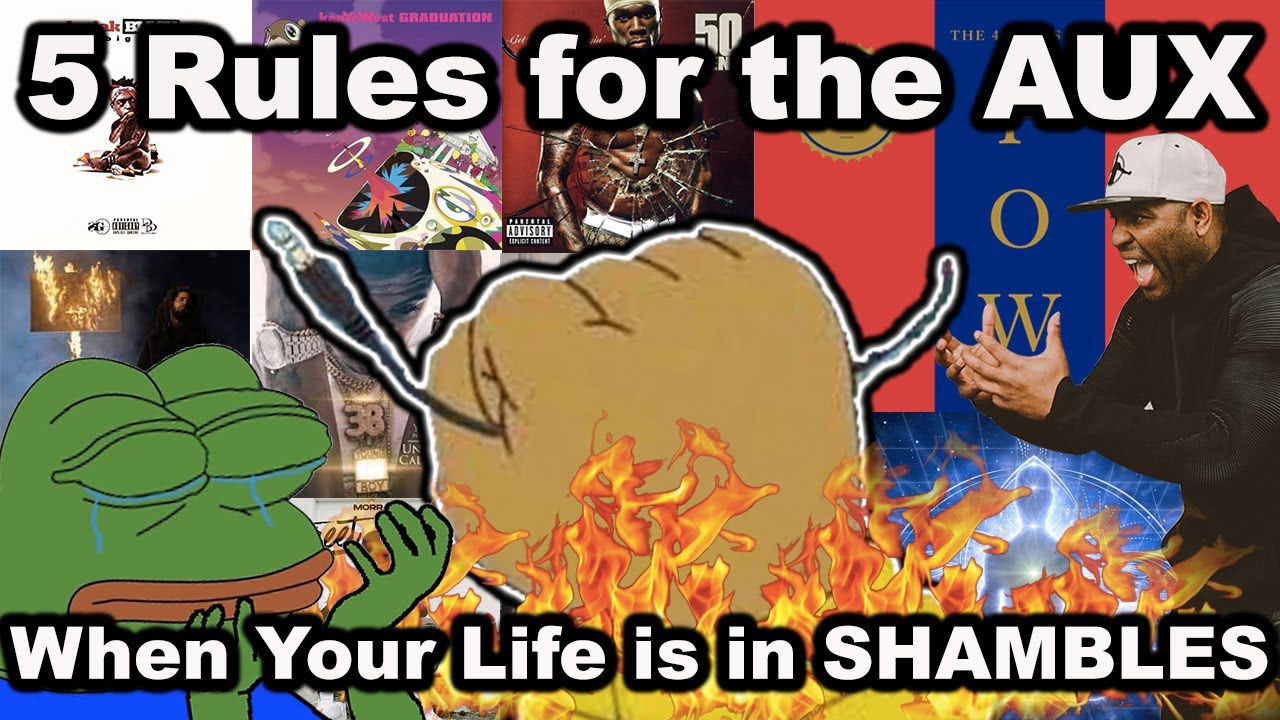 5 RULES FOR THE AUX: When Your Life is in SHAMBLES