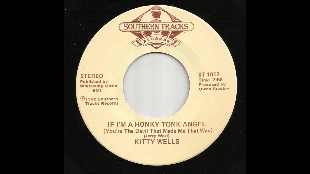Kitty Wells - If I'm A Honky Tonk Angel You're The Devil That Made Me That Way