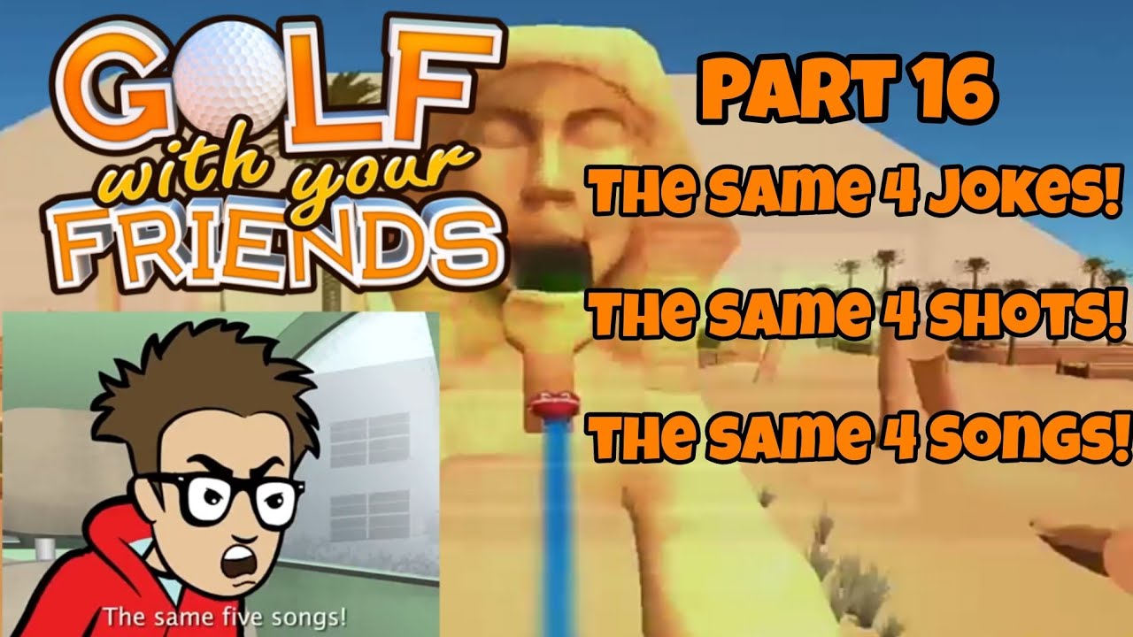 Golf With Your Friends - Part 16 - The Same 4 Jokes! Every Video it's the Same 4 Jokes!