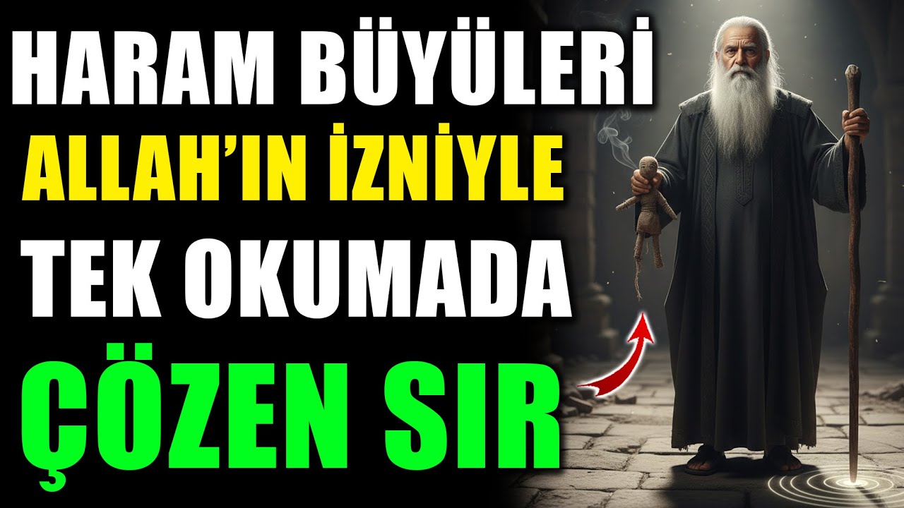 Haram Büyüleri Tek Okumada Çözen Sır!
