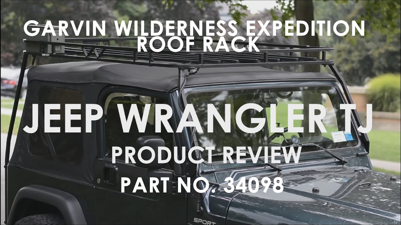 97-06 Jeep Wrangler TJ: Garvin Wilderness Expedition Roof Rack Review