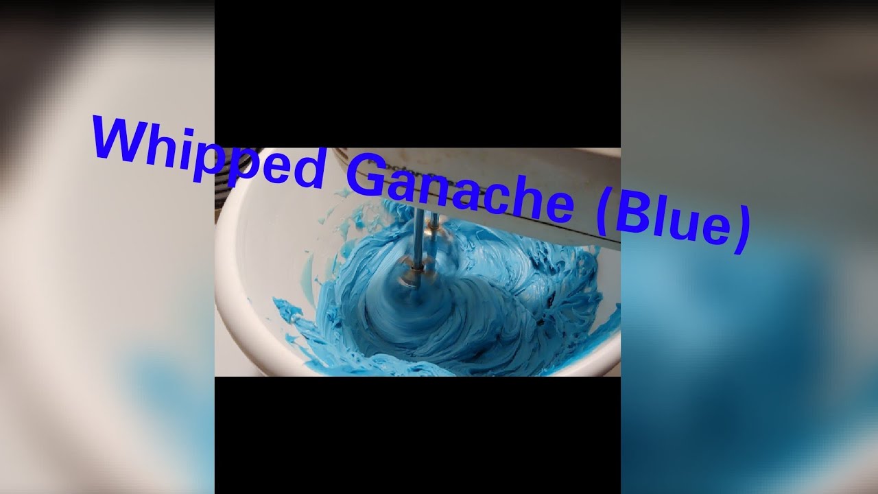 How to make whipped ganache(blue)