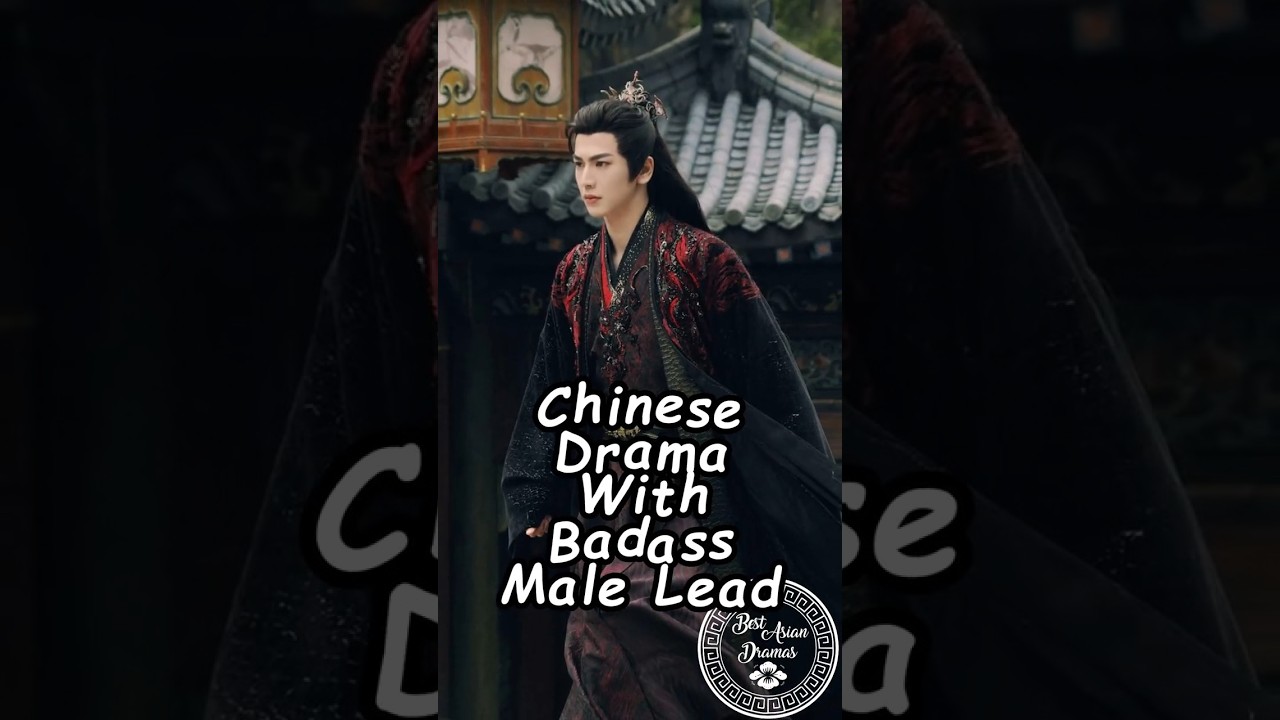 Chinese Drama With Badass Male Lead. #wuxiadrama #cdrama2025  #chinesedrama #drama