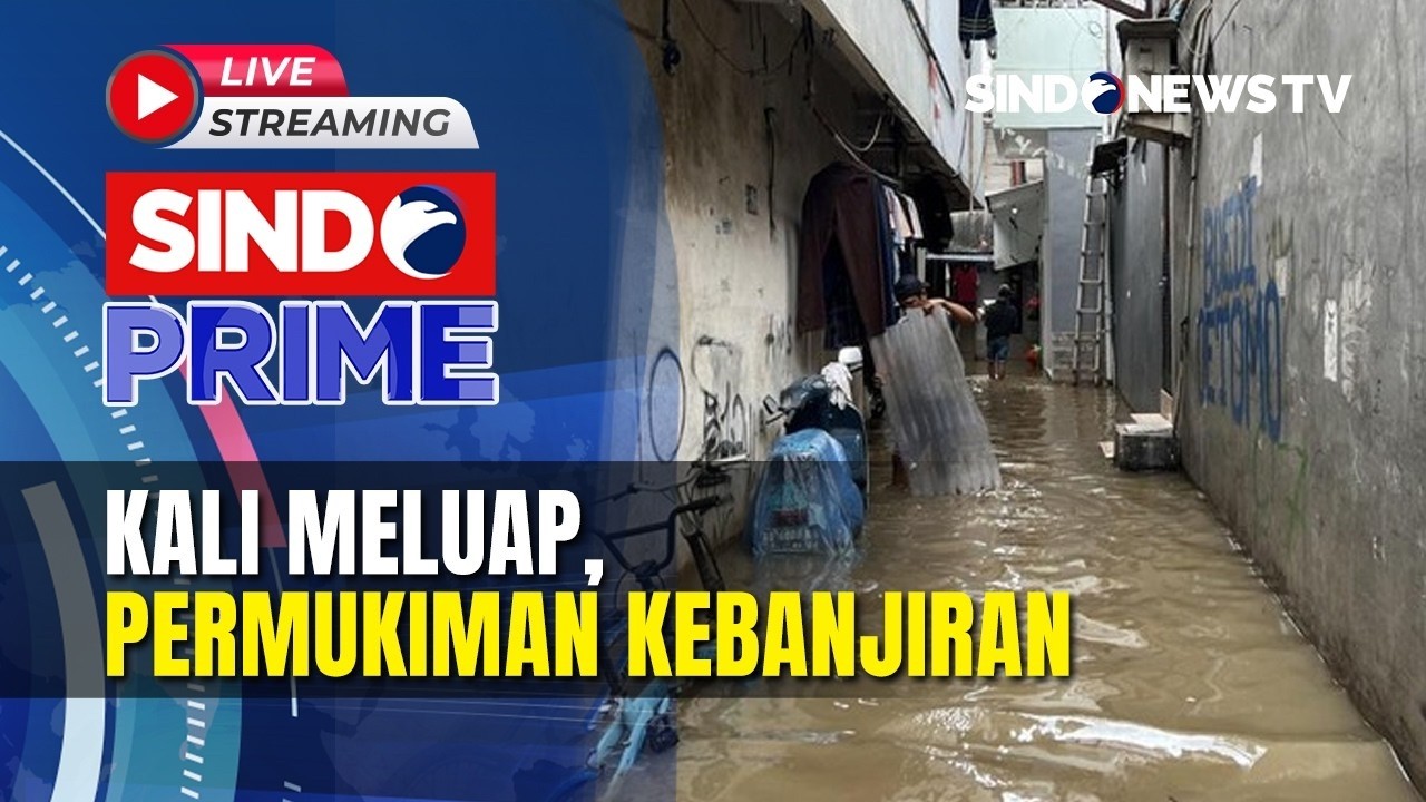 Kali Meluap, Permukiman Kebanjiran | Sindo Prime | 20/02 | FULL