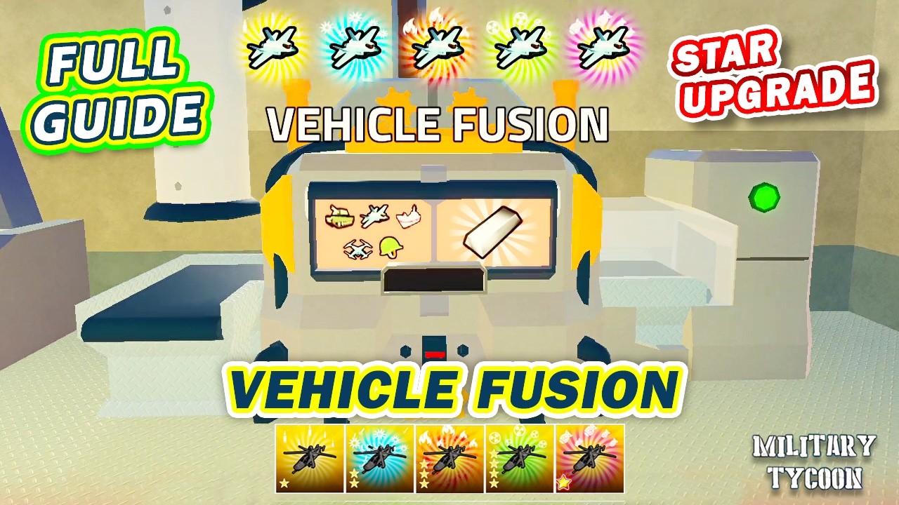 VEHICLE FUSION GUIDE  ⭐  STAR UPGRADE SHOWCASE | Military Tycoon Roblox