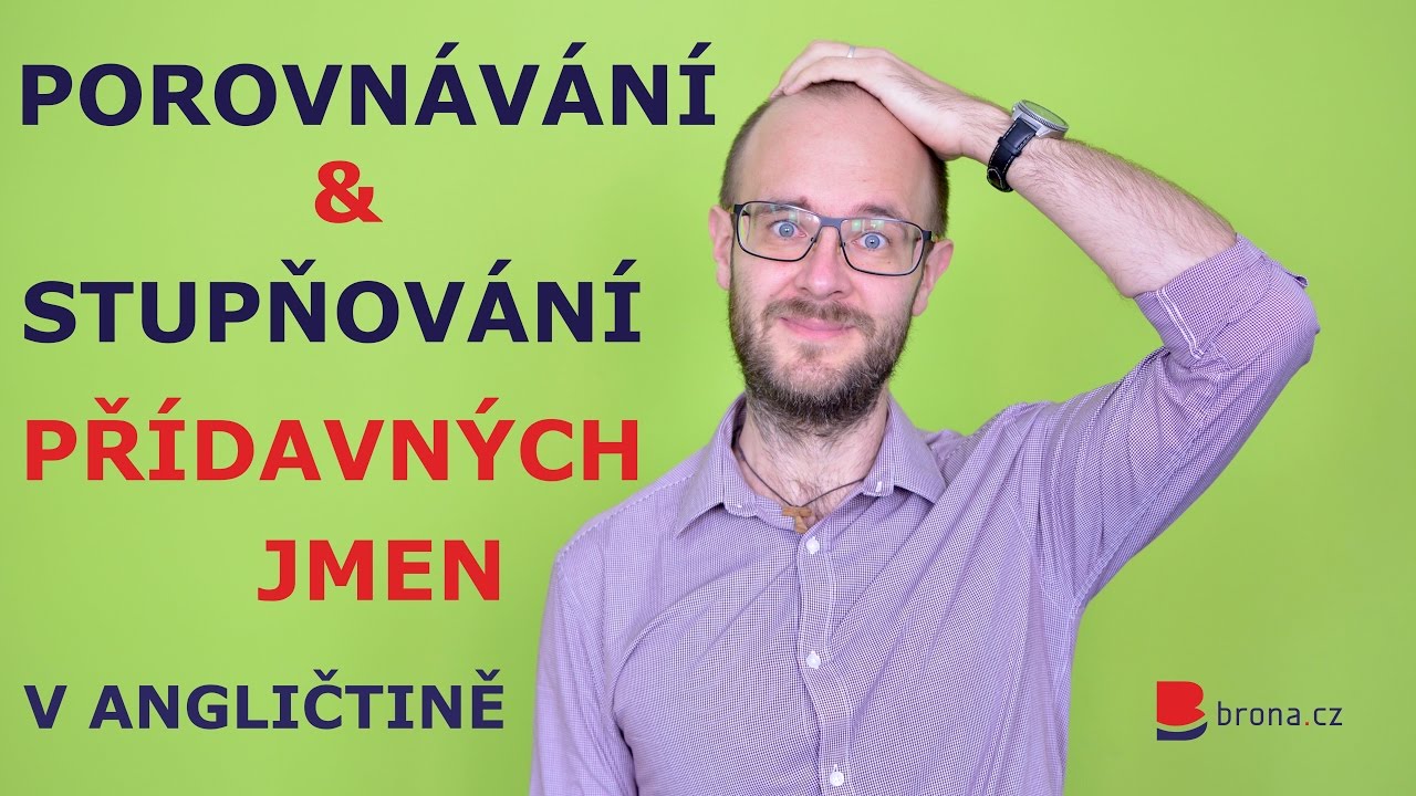 Stupňování a porovnávání přídavných jmen
