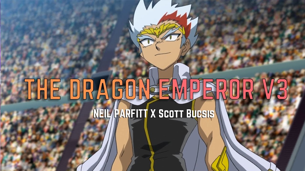 (OLD) The Dragon Emperor [v3] | Beyblade Metal Fusion OST