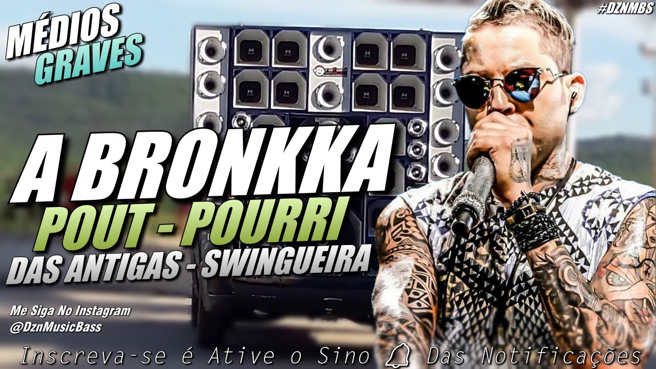 A BRONKKA - POUT - POURRI DAS ANTIGAS - SWINGUEIRA - M&Eacute;DIOS GRAVES - GRAVE ABSURDO - PRA PARED&Atilde;O #CD