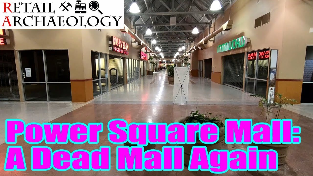 Power Square Mall: A Dead Mall Again | Retail Archaeology