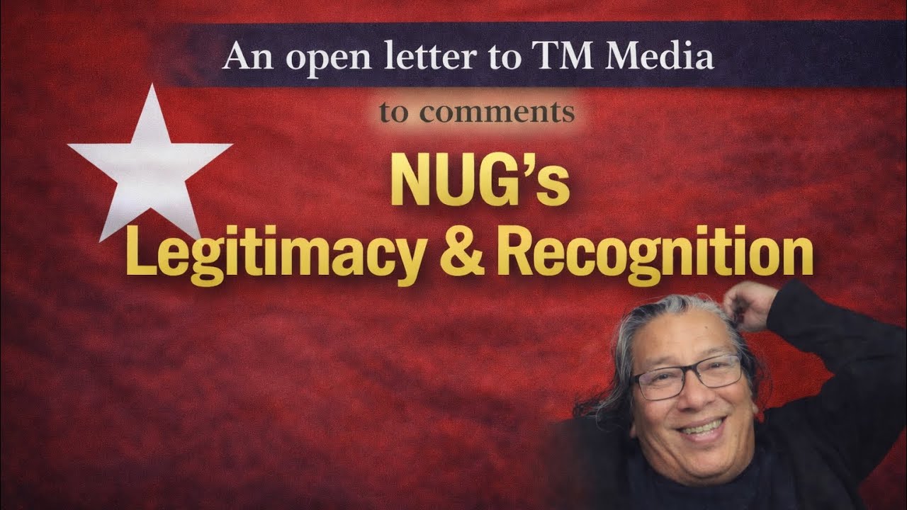 February 3, 2026 “TM Media သို့ အိပ်ဖွင့်ပေးစာ” comments အချို့ နှင့် NUG’s mandate & Legitamacy