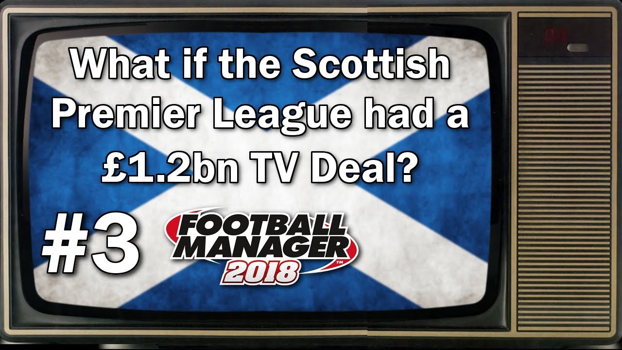 FM18 Experiment - What if the SPL had a &pound;1.2bn TV Deal? - #3 - Football Manager 2018 Experiment