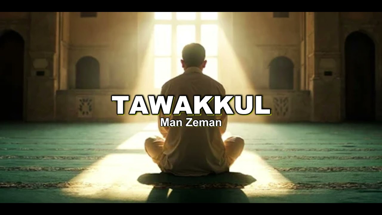 TAWAKKUL _ Emotional Sad Islamic Song (Man Zeman)