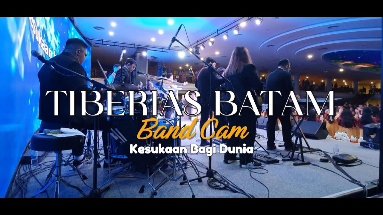 TIBERIAS BATAM - KESUKAAN BAGI DUNIA - BAND CAM (LIVE ARRANGEMENT)