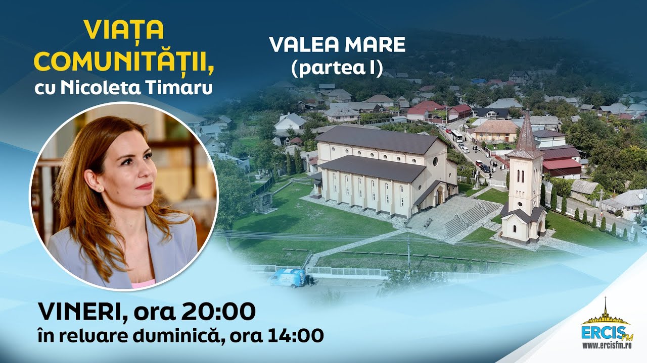 ERCIS FM: Emisiunea „Viața comunității”, ediția „Valea Mare” (partea I)