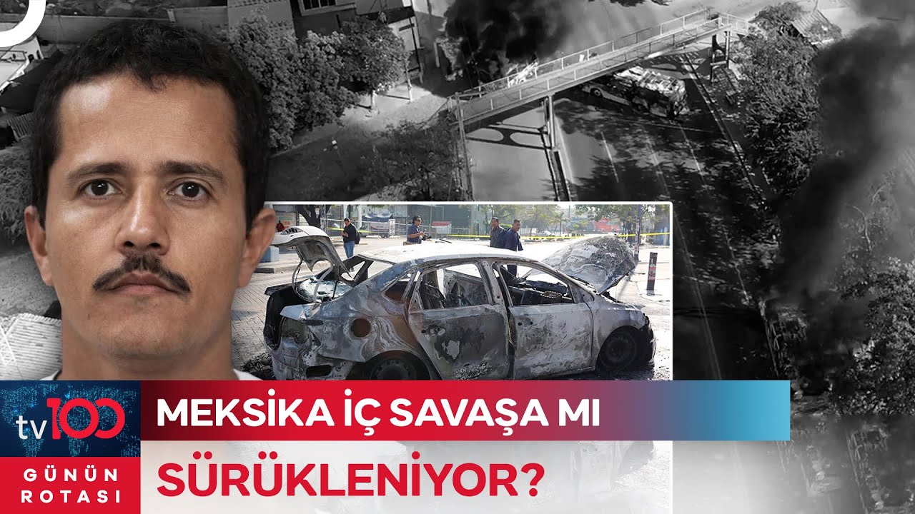 Kartel Lideri El Mencho Öldürüldü, Kartel Savaş İlan Etti | Günün Rotası