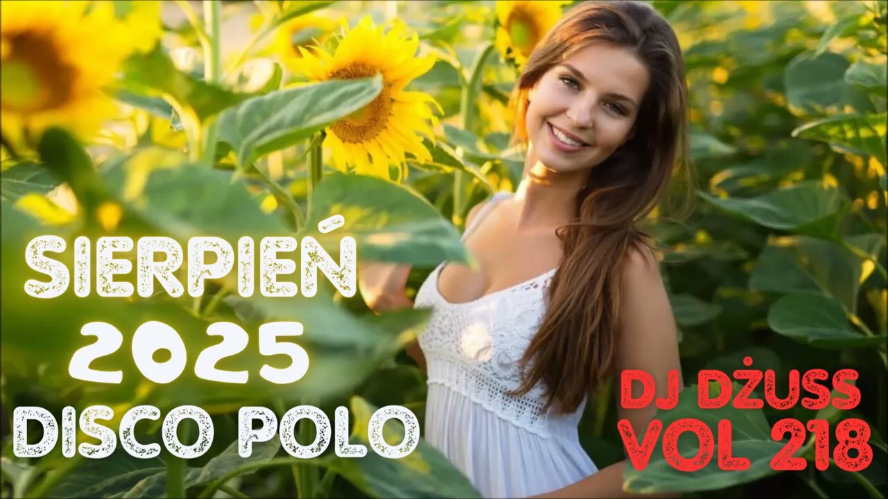 SIERPIEŃ 2025  🎧Najnowsze Disco Polo 🎧 Składanka disco polo➠VOL 218 by DJ DŻUSS