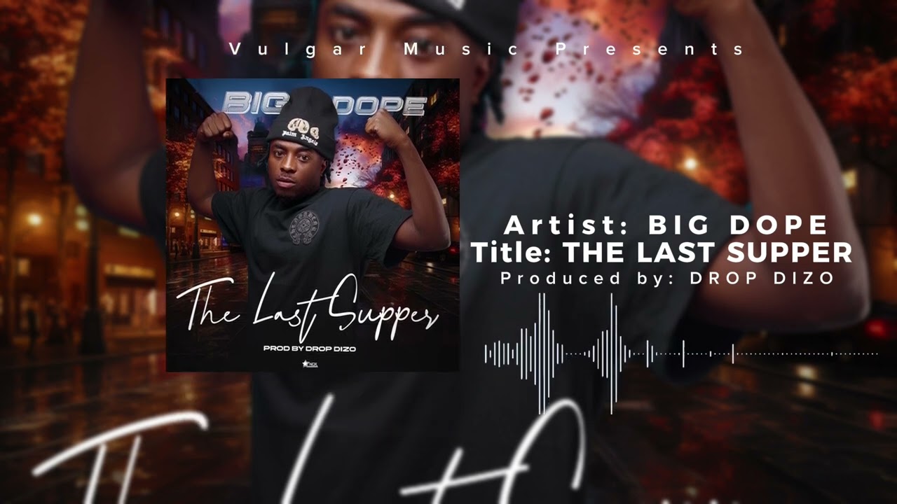 Big Dope-the last supper(visualiser) produced by drop Dizo.