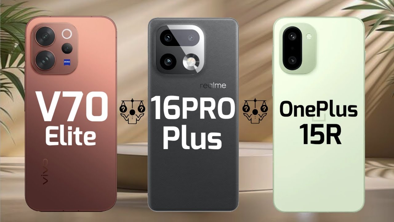ViVO V70 Elite Vs Realme 16 Pro Plus Vs OnePlus 15R