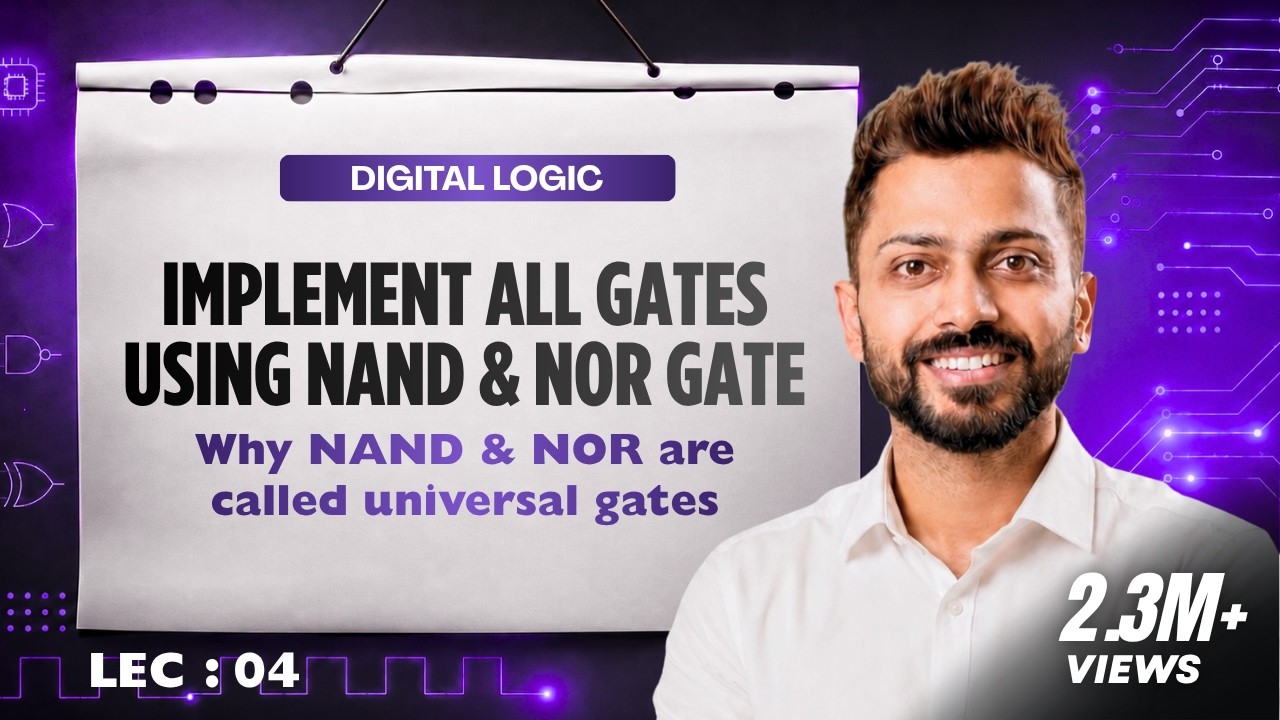 Lec-4: Implement all Gates using NAND & NOR Gate | Why NAND & NOR are called Universal Gates