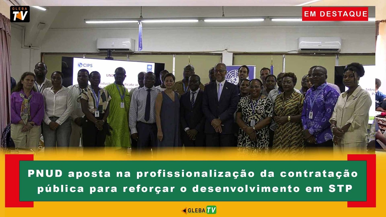 PNUD aposta na profissionalização da contratação pública para reforçar o desenvolvimento em STP