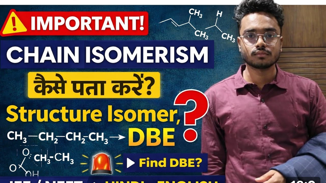 Lecture 3 chain isomerism, how to find structure isomer and how to find DBE#jeemains #new