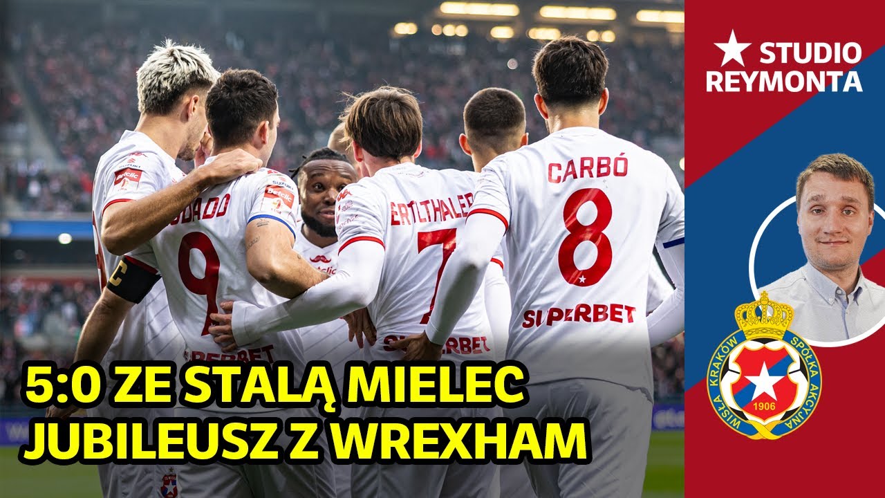 WISŁA KRAKÓW GROMI W SPARINGU. JUBILEUSZ Z WREXHAM | STUDIO REYMONTA