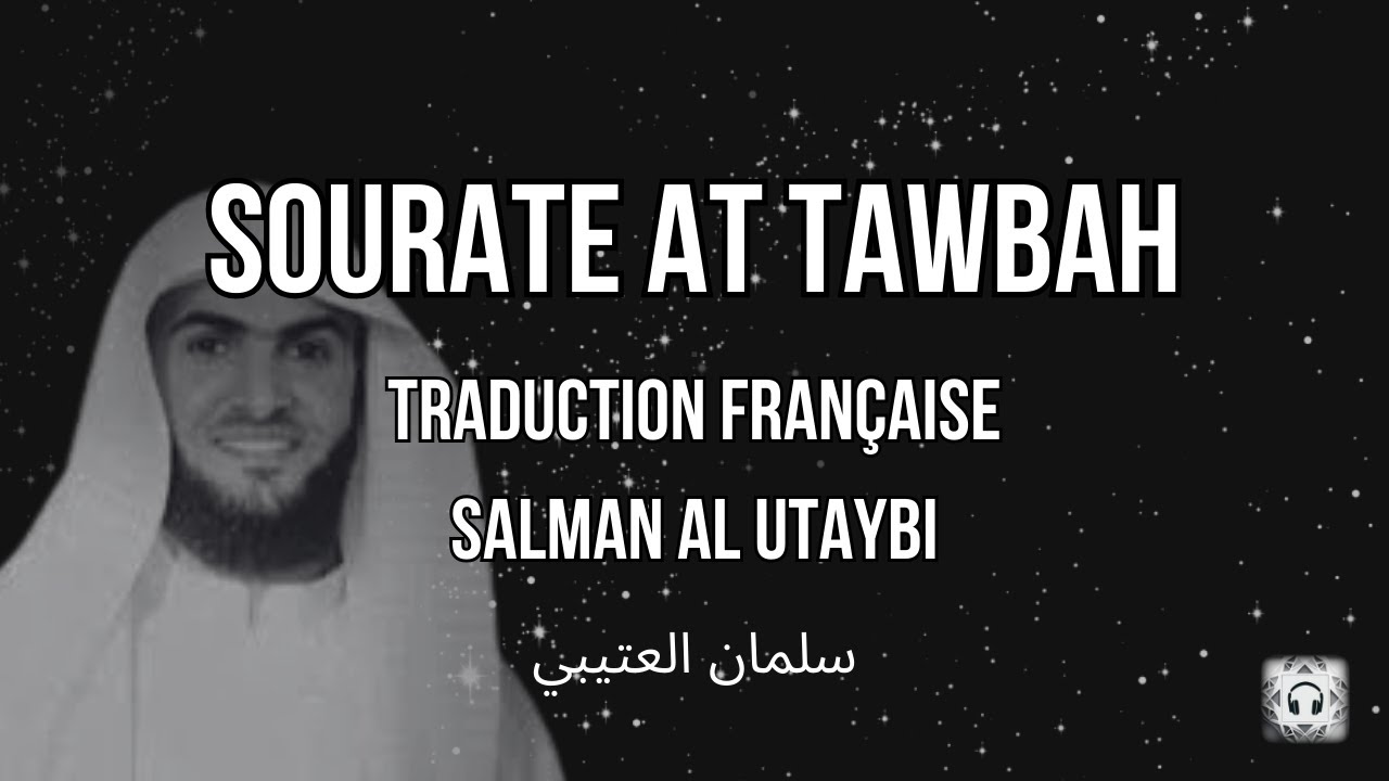 Sourate At-Tawbah (سورة التوبة) | Traduction Française | Salman Al Utaybi (سلمان العتيبي)