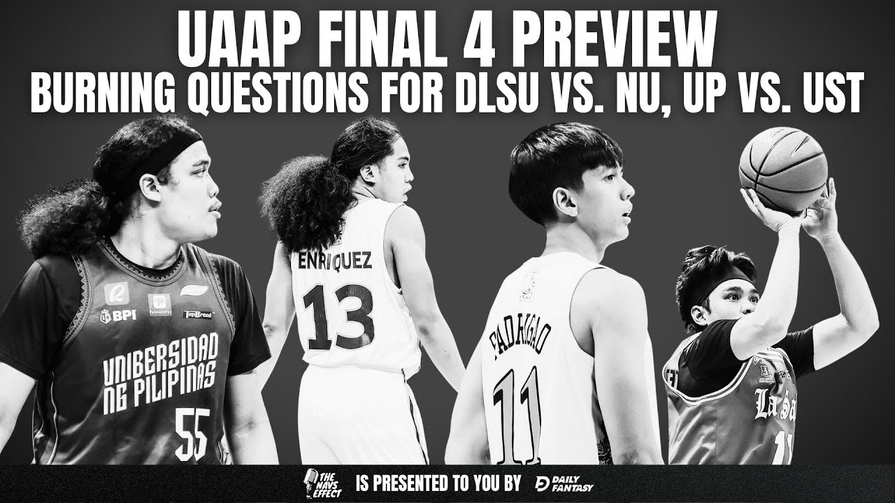 UAAP Final Four Preview: Burning Questions for NU-DLSU, UP-UST