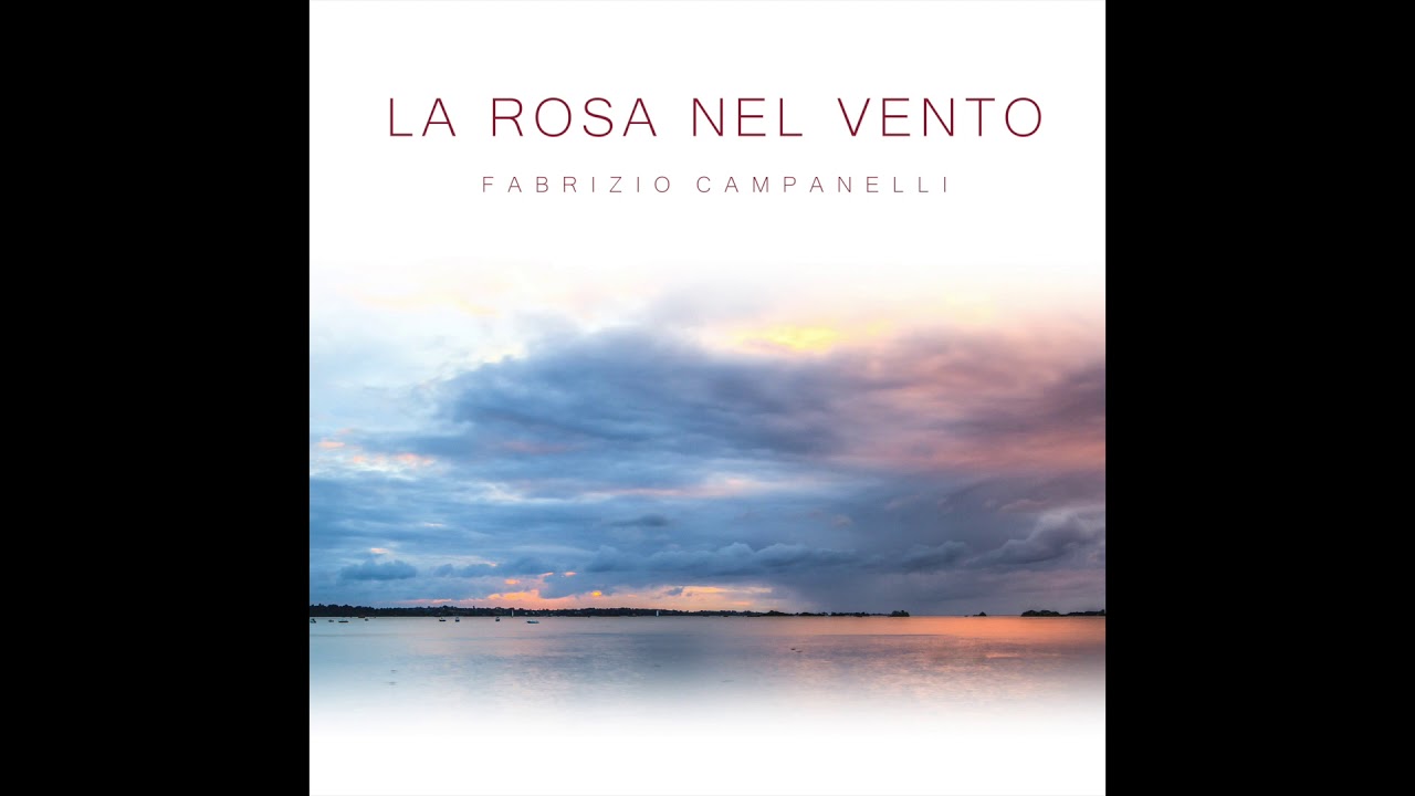 Fabrizio Campanelli - La Rosa Nel Vento (The Rose in the Wind)
