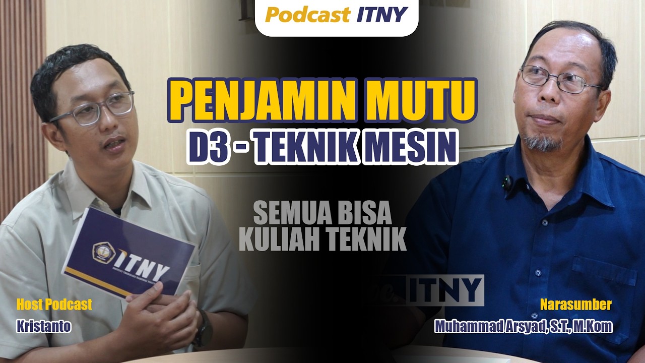 Penjamin Mutu D3 Teknik Mesin ITNY 🔧 | Semua Bisa Kuliah Teknik! Podcast ITNY