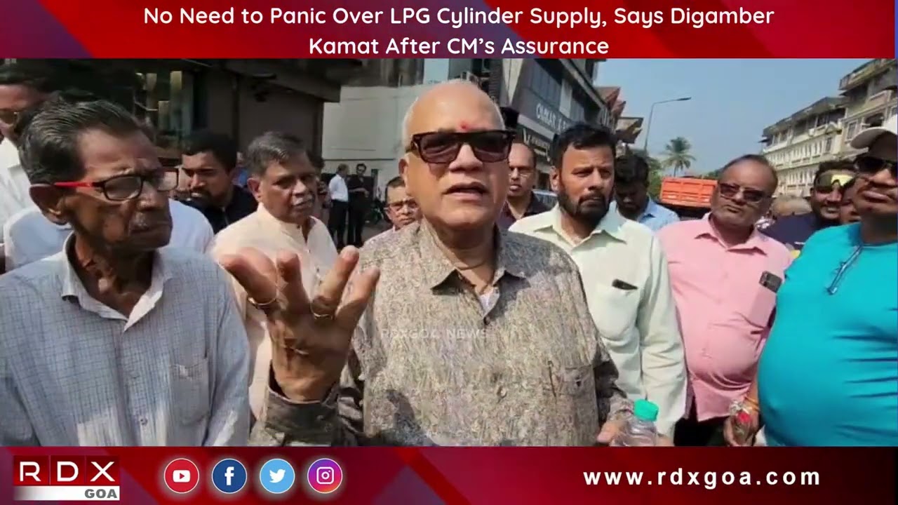 No Need to Panic Over LPG Cylinder Supply, Says Digamber Kamat After CM’s Assurance