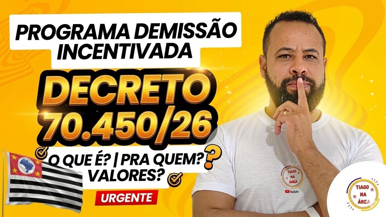 DEMISSÃO INCENTIVADA SERVIDORES ESTADO DE SP - DECRETO 70.450/2026 