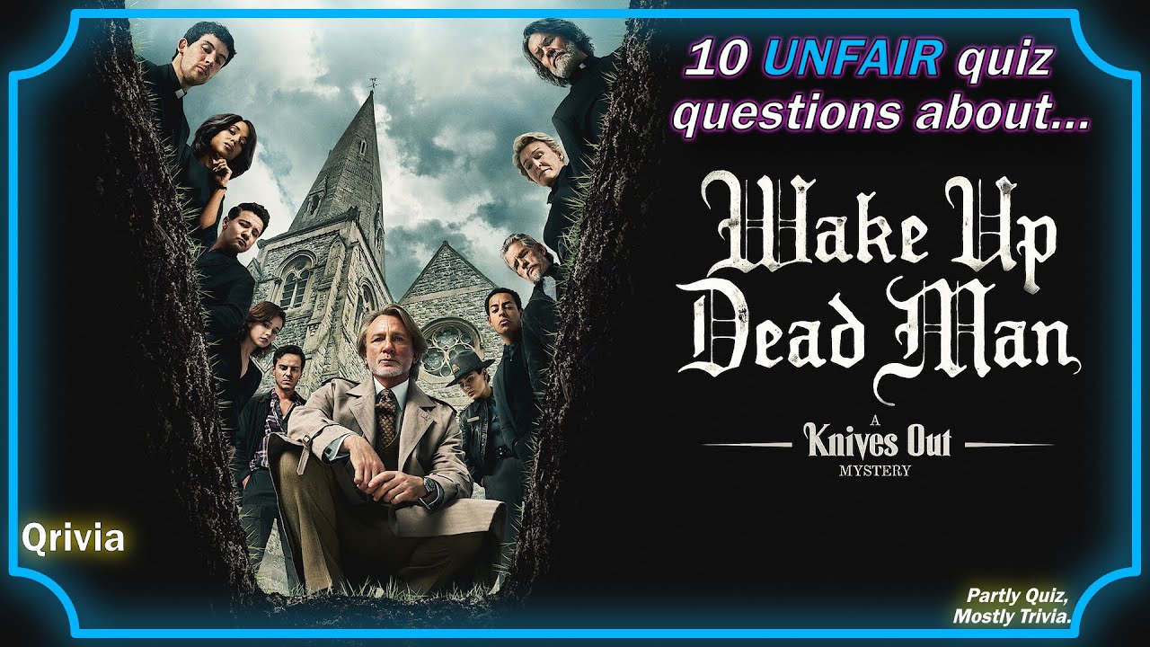 10 UNFAIR QUIZ QUESTIONS: WAKE UP DEAD MAN!