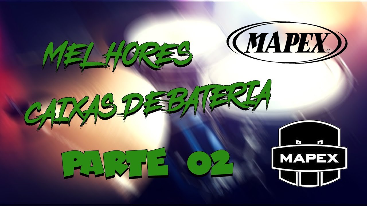 MELHORES CAIXAS DE BATERIA - PARTE 02 - MAPEX
