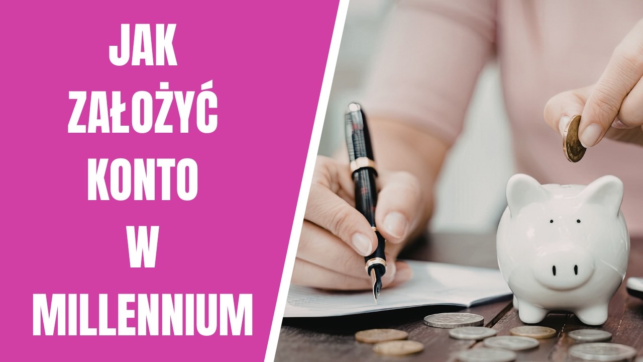 Jak założyć konto w banku Millennium przez Internet?