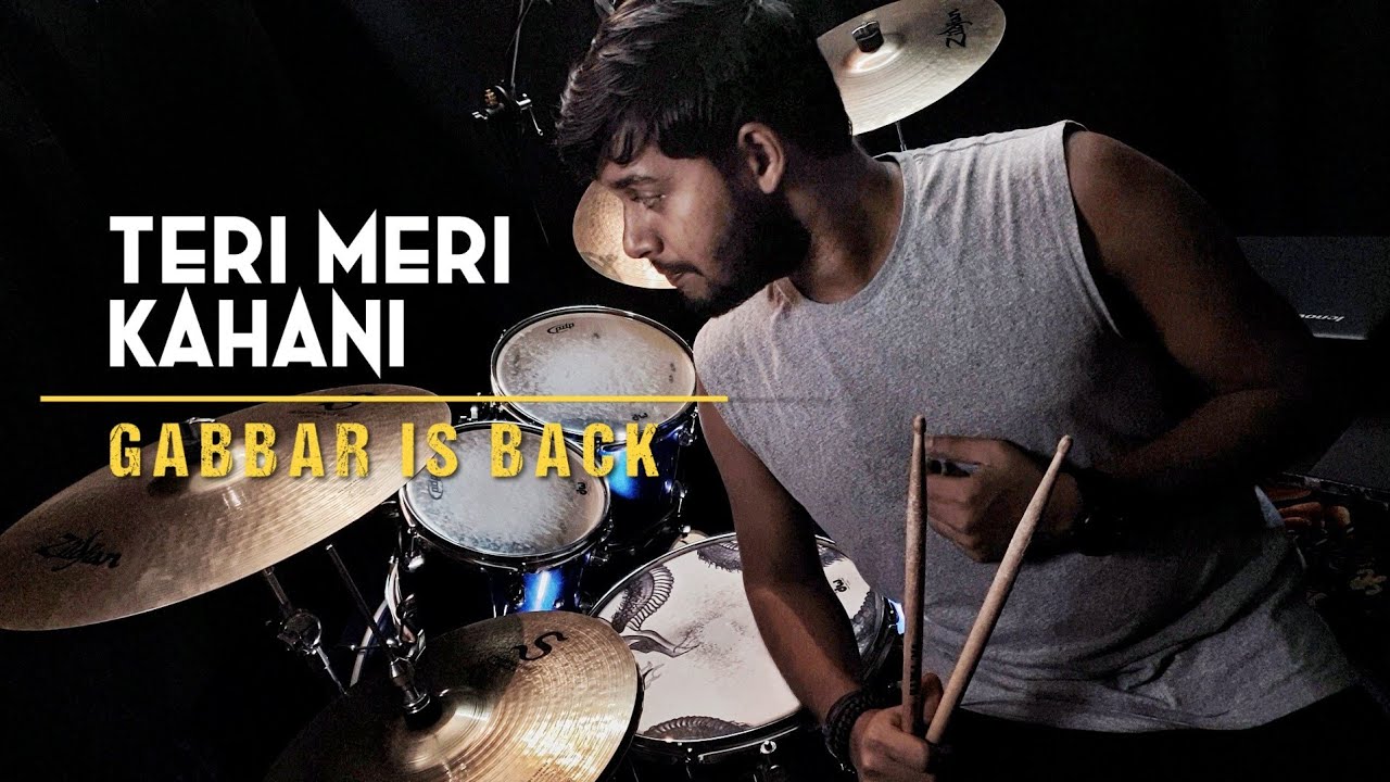 Teri Meri kahani Drum Cover Gabbar is Back