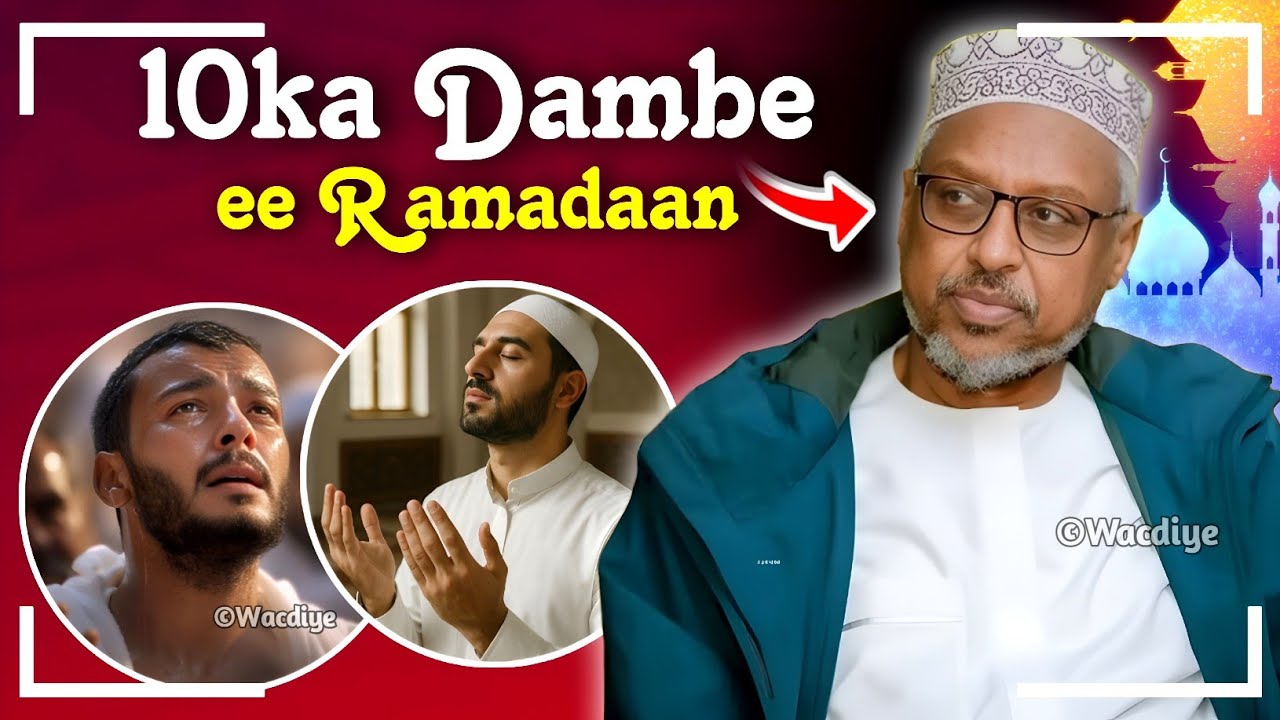 Fadliga 10ka Dambe ee Ramadaan iyo Laylatul Qadr 🥺 ┇► Sheekh Mustafe Xaaji Ismaaciil Haaruun