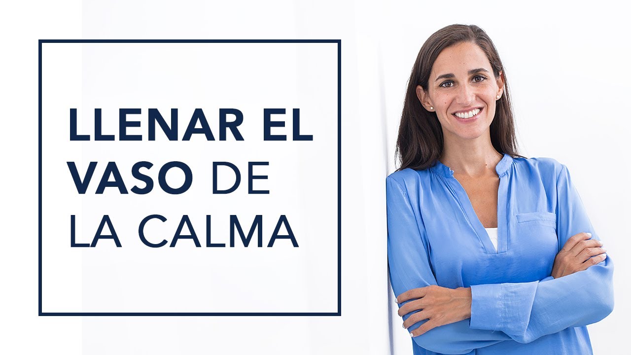 CÓMO LLENAR EL VASO DE LA CALMA (Y CAMBIAR CREENCIAS)