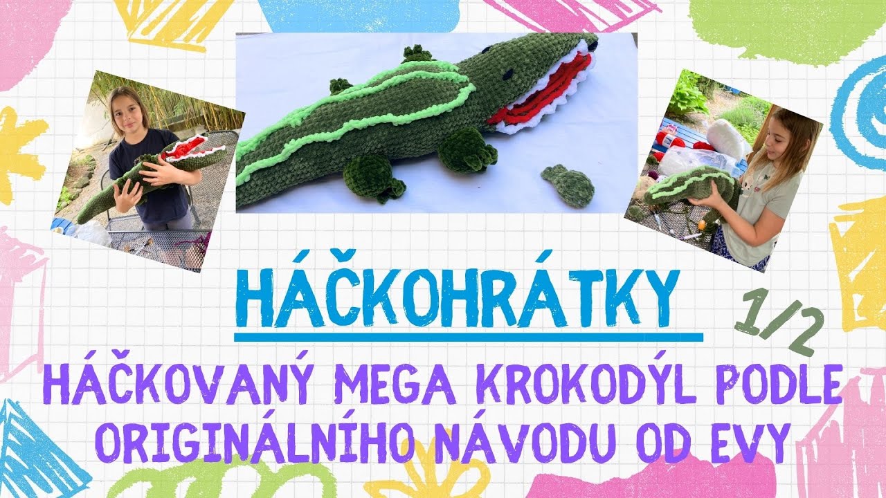 Háčkohrátky 39 🧶 Mega SUPER krokodýl plyšák 🧶 Háčkujte s Evou podle originálniho návodu 🧶