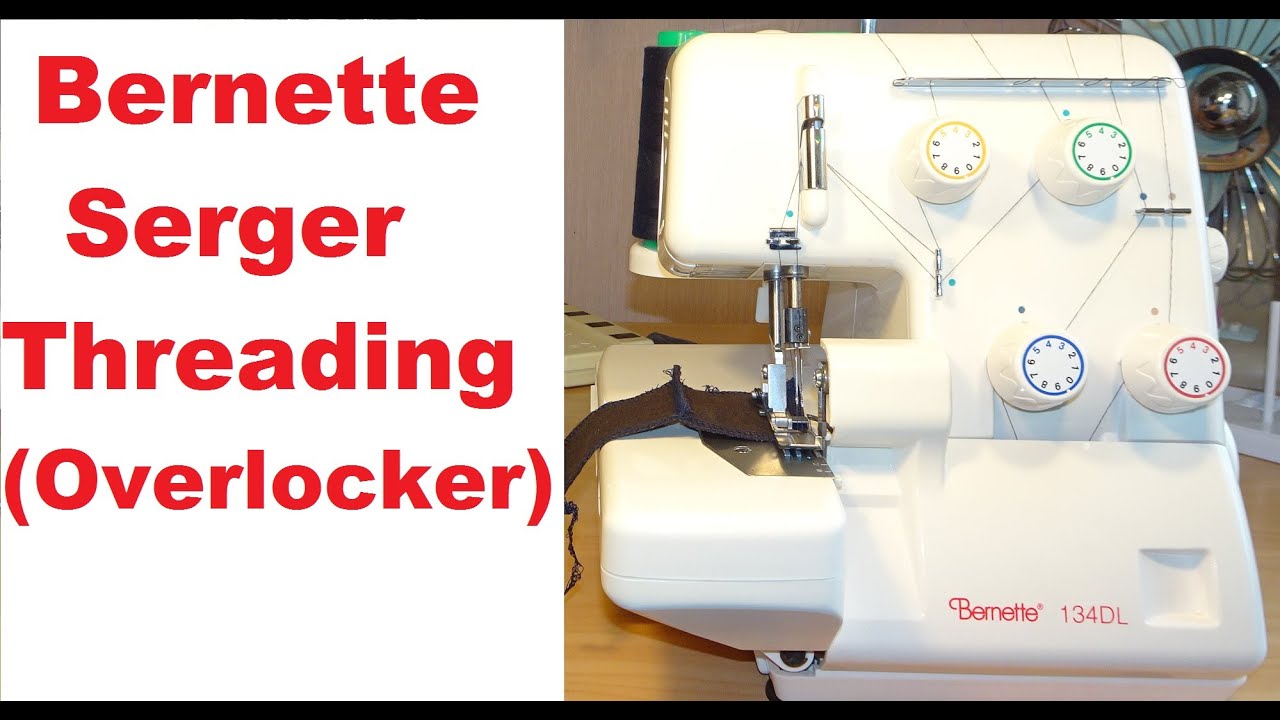 Bernette Serger / Overlocker Threading - Model 134DL